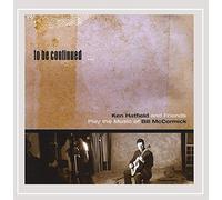 Ken Hatfield - To Be Continued-Ken Hatfield & Friends Play the Mu