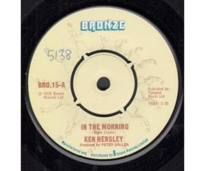 KEN HENSLEY - IN THE MORNING 7 INCH (7" VINYL 45) UK BRONZE 1975