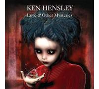 Ken HENSLEY - Love And Other Mysteries