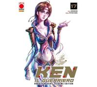 Ken il guerriero. Hokuto no Ken. Extreme edition (Vol. 17) (Planet manga)