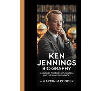 KEN JENNINGS BIOGRAPHY: A Journey Through Wit, Wisdom, and the Power of Memory