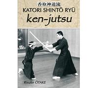 Ken-jutsu: Héritage spirituel de Tenshin Shoden Katori Shinto Ryu