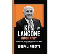KEN LANGONE BIOGRAPHY: The Visionary Financier Behind The Home Depot Revolution