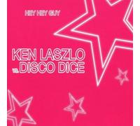 Ken Laszlo Vs. Disco Dice - Hey Hey Guy