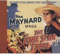 Ken Maynard - Sings The Lone Star Trail (CD, Deluxe Edition)