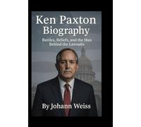 Ken Paxton Biography: Battles, Beliefs, and the Man Behind the Lawsuits