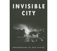 Ken Schles: Invisible City