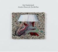 Ken Vandermark - Fleurs d'octobre pour Joe McPhee