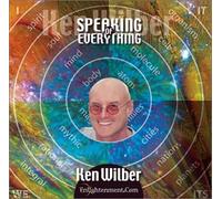 Ken Wilber - Speaking of Everything