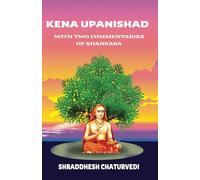 Kena Upanishad: With Two Commentaries By Shankara