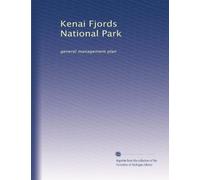 Kenai Fjords National Park: general management plan