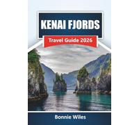KENAI FJORDS TRAVEL GUIDE 2026: Discover Glacier Cruises, Wildlife Viewing, Kayaking Routes, Coastal Trails, and Trip Planning Tips for Your Alaska Adventure