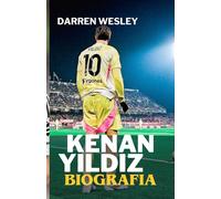KENAN YILDIZ BIOGRAFÍA: Il viaggio del ragazzo d'oro turco nel calcio europeo