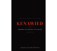 KENAWIED: Hapmilane y La ciudad que no necesita luz (Tomo 6) (KENAWIED: La Luz Que Oscurece)