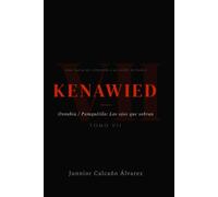 KENAWIED: Osnubia / Pamquétilo en donde los ojos sobran (Tomo 7) (KENAWIED: La Luz Que Oscurece)