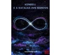 Kenbell E A Batalha Dos Mundos (ebook)