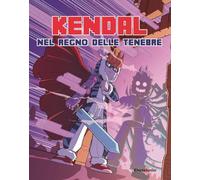 Kendal. Nel regno delle tenebre: Vol. 5 (ElectaJunior)