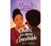 Kendi: Chaos Was Always Inevitable - A funny and emotional YA story about drama, family pressure, and one bad decision at a time.: 1 (Kendi Unfiltered)