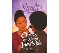 Kendi: Kendi: Chaos Was Always Inevitable - A funny and emotional YA story about drama, family pressure, and one bad decision at a time. (Kendi Unfiltered)