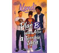 Kendi: Plan B Was Also a Terrible Idea-a witty and emotionally charged story packed with romance, chaos, and life-changing decisions.: 3 (Kendi Unfiltered)