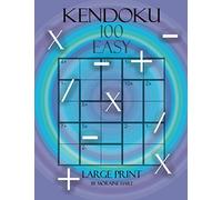 KENDOKU: 100 Easy Level Puzzles in this Large Print Book