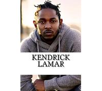 Kendrick Lamar: A Biography