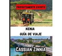 KENIA GUÍA DE VIAJE 2025: Aventuras de safari, consejos de viaje, información cultural y los mejores lugares para visitar.