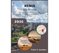 Kenia Guía de viaje 2026: Una guía práctica sobre destinos, cultura, gastronomía y planificación de viajes
