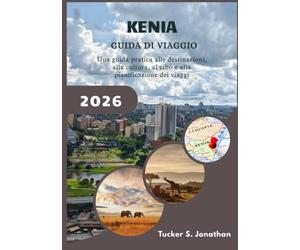 Kenia Guida di viaggio 2026: Una guida pratica alle destinazioni, alla cultura, al cibo e alla pianificazione dei viaggi