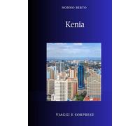 Kenia: La Culla dell'Umanità (Viaggi e Sorprese)