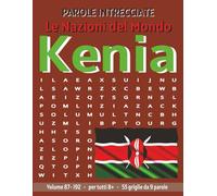 Kenia - Parole Intrecciate: Passatempo senza schermo per relax e concentrazione (Parole Intrecciate - Le Nazioni del Mondo - Giochi educativi per ... e parole da ogni angolo del pianeta)