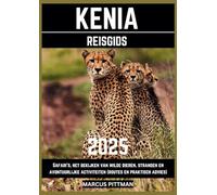 KENIA REISGIDS 2025: Safari's, het bekijken van wilde dieren, stranden en avontuurlijke activiteiten (routes en praktisch advies)