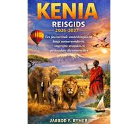 KENIA REISGIDS 2026-2027: Een fascinerende ontdekkingstocht langs natuurwonderen, ongerepte stranden en spectaculaire dierenwerelden