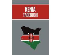KENIA TAGEBUCH: Reisetagebuch Kenia ein Notizbuch A5 liniert zum Selbstgestalten für Urlaub und Fernreise die Erlebnisse für Keniareise in Afrika mit Checklisten und Bucket-Liste