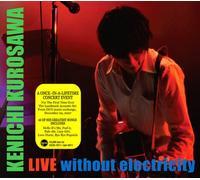 Kenichi Kurosawa - Live Without Electricity