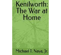 Kenilworth: The War at Home
