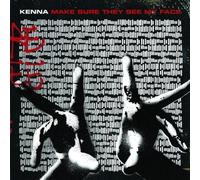 KENNA-MAKE SURE THEY SEE MY FACE (2007-10-15)