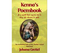 Kenna’s Poembook: The Enchanting Ladies of Mrs. Bushby's School Third Book