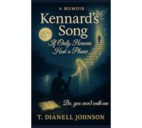 Kennard's Song: If Only Heaven Had a Phone (Songs of Memory)
