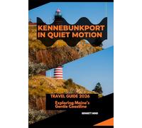 KENNEBUNKPORT IN QUIET MOTION: EXPLORING MAINE’S GENTLE COASTLINE