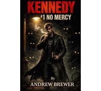 Kennedy: #1 No Mercy (Kennedy's Crusade)