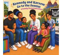 Kennedy and Kareem Go to the Dentist: A Family Dental Adventure