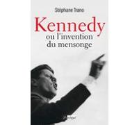 Kennedy Ou Linvention Du Mensonge (ebook)