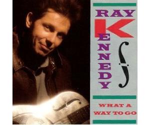 Kennedy, Ray - What a Way to Go