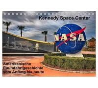 Kennedy Space Center (Tischkalender 2026 DIN A5 quer), CALVENDO Monatskalender: Erlebnis Raumfahrt, von den Anfängen bis heute