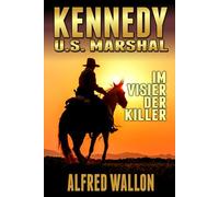 Kennedy: U.S. Marshal: Im Visier der Killer