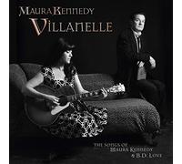Maura Kennedy – Villanelle: The Songs of Maura Kennedy and B.D. Love – CD