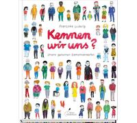 Kennen wir uns? Unsere geheimen Gemeinsamkeiten: Für die ganze Familie: Ein Buch, das Grenzen überwindet und das Miteinander stärkt