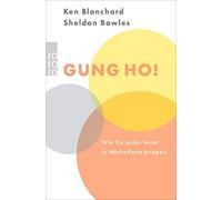Kenneth Blanchard Sheldon M. Bowl Gung Ho: Wie Sie jedes Team in (Tapa blanda)