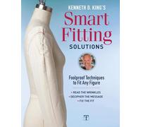 Kenneth D. King′s Smart Fitting Solutions: A Complete Guide to Identifying Fitting Problems and Using Smart Fitting to Fix Them
